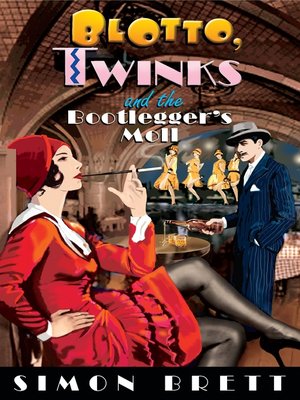 cover image of Blotto, Twinks and the Bootlegger's Moll
